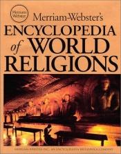 book cover of Merriam-Webster's encyclopedia of world religions by Wendy Doniger