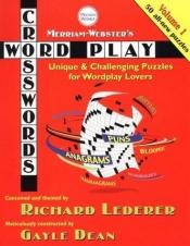 book cover of Merriam-Webster's Word Play Crosswords, Volume 1 by Richard Lederer
