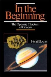 book cover of In the beginning : the opening chapters of Genesis by Henri Blocher