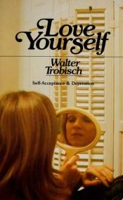 book cover of Love Yourself : Self-acceptance & Depression by Walter Trobisch