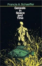 book cover of Genesis in Space and Time: The Flow of Biblical History by Francis Schaeffer