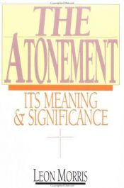book cover of The atonement : its meaning and significance by Leon Morris