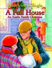 book cover of A full house : an Austin family Christmas by Madeleine L'Engle