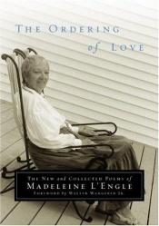 book cover of The Ordering of Love by Madeleine L'Engle