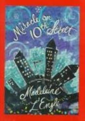 book cover of Miracle on 10th Street: & Other Christmas Writings by Madeleine L'Engle