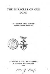 book cover of The Miracles of Our Lord by George MacDonald