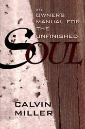 book cover of An Owner's Manual for the Unfinished Soul by Calvin Miller
