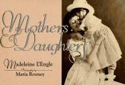 book cover of Mothers and Daughters by Madeleine L'Engle