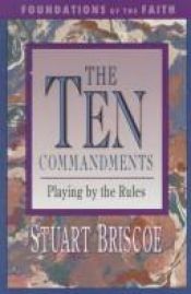 book cover of The Ten Commandments: The Liberating Rules of God (A Fisherman Bible Studyguide Series) by Stuart Briscoe