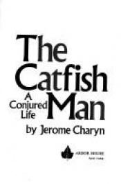 book cover of The Catfish Man by Jerome Charyn