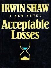 book cover of Acceptable Losses by Irwin Shaw
