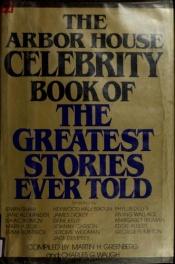 book cover of Arbor House Celebrity Book of the Greatest Stories Ever Told by Martin H. Greenberg