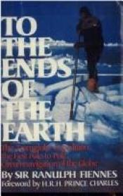 book cover of To the Ends of the Earth by Ranulph Fiennes