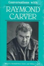 book cover of Conversations With Raymond Carver by Raymond Clevie Carver, Jr.