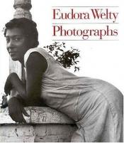 book cover of Welty~ Photographs by Reynolds Price