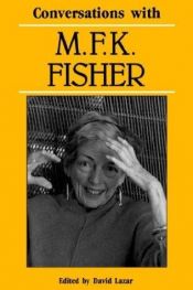 book cover of Conversations with M.F.K. Fisher (Literary Conversations Series) by David Lazar
