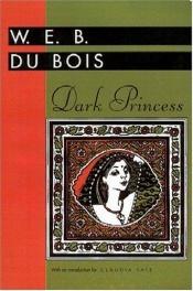 book cover of Dark princess by W. E. B. Du Bois