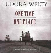 book cover of One Time, One Place : Mississippi in the Depression a Snapshot Album by Eudora Welty