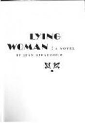 book cover of Lying Woman by Jean Giraudoux