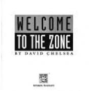book cover of Welcome to the Zone by David Chelsea