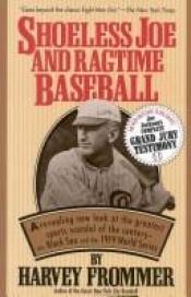 book cover of Shoeless Joe and ragtime baseball by Harvey Frommer