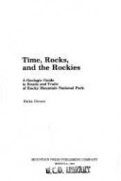book cover of Time, Rocks, and the Rockies: A Geologic Guide to Roads and Trails of Rocky Mountain National Park by Halka Chronic