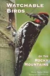 book cover of Watchable birds of the Rocky Mountains by Mary Taylor Young
