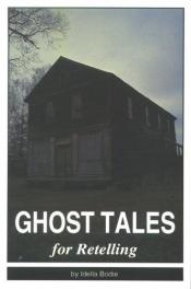 book cover of Ghost tales for retelling by Idella Bodie