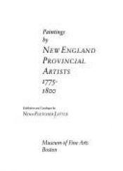 book cover of Paintings by New England Provincial Artists: 1775-1800 by Nina F. Little