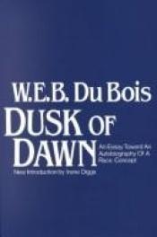 book cover of Dusk of Dawn: An Essay Toward an Autobiography of a Race Concept (Black Classics of Social Science) by W. E. B. Du Bois