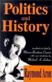 book cover of Politics and History: Selected Essays by Raymond Aron