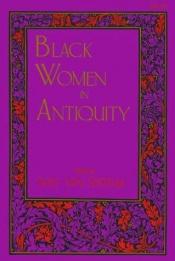 book cover of Black Women in Antiquity (Journal of African Civilizations ; V. 6) by Ivan van Sertima