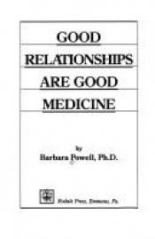 book cover of Good Relationships Are Good Medicine by Barbara Powell