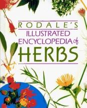 book cover of RODALE`S ILLUSTRATED ENCY OF HERBS by Claire Kowalchik