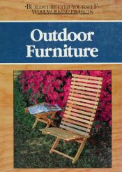 book cover of Outdoor Furniture (Build-It-Better-Yourself Woodworking Projects) by Nick Engler