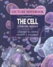 book cover of The Cell: A Molecular Approach, Lecture Notebook by Geoffrey M. Cooper