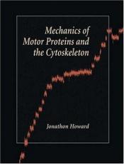 book cover of Mechanics of Motor Proteins and the Cytoskeleton by Jonathon Howard