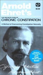 book cover of The Definite Cure of Chronic Constipation: A Method of Overcoming Constipation Naturally by Arnold Ehret