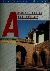 book cover of Architecture in Los Angeles: A Compleat Guide by David Gebhard