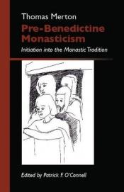 book cover of Pre-Benedictine Monasticism: Initiation into the Monastic Tradition 2 (Monastic Wisdom) by Thomas Merton