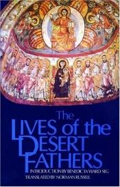 book cover of The Lives of the Desert Fathers: Historia Monachorum in Aegypto (Cistercian Studies No. 34) by Benedicta Ward