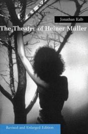 book cover of The Theater of Heiner Müller: Revised and Enlarged Edition by Jonathan Kalb