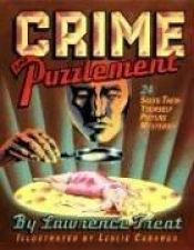 book cover of Crime and Puzzlement: 24 Solve-them-yourself Picture Mysteries Bk.1 by Lawrence Treat