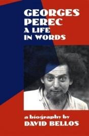 book cover of Georges Perec: A Life in Words by David Bellos