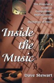 book cover of Inside the Music - Guide to Composition (Softcover) by Dave Stewart