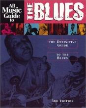 book cover of All Music Guide to the Blues: The Definitive Guide to the Blues by Hal Leonard Corporation
