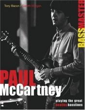 book cover of Paul McCartney - Bass Master: Playing the Great Beatles Basslines by Gareth Morgan