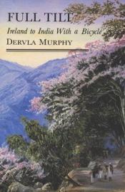 book cover of Full Tilt: Ireland to India with a Bicycle (Century Travellers) by Dervia Murphy