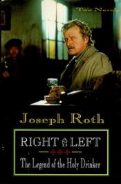book cover of Right and left ; The legend of the holy drinker by Joseph Roth|Michael Hofmann