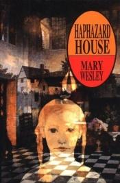 book cover of Haphazard House by Mary Wesley